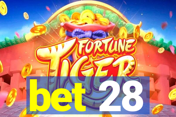 bet 28